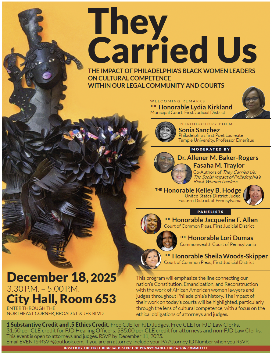 Flyer for They Carried Us: The Impact of Philadelphia’s Black Women Leaders on Cultural Competence Within our Legal Community and Courts. Flyer text is repeated below.